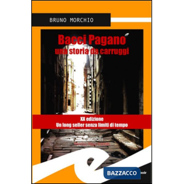 Bacci Pagano. Una storia da carruggi