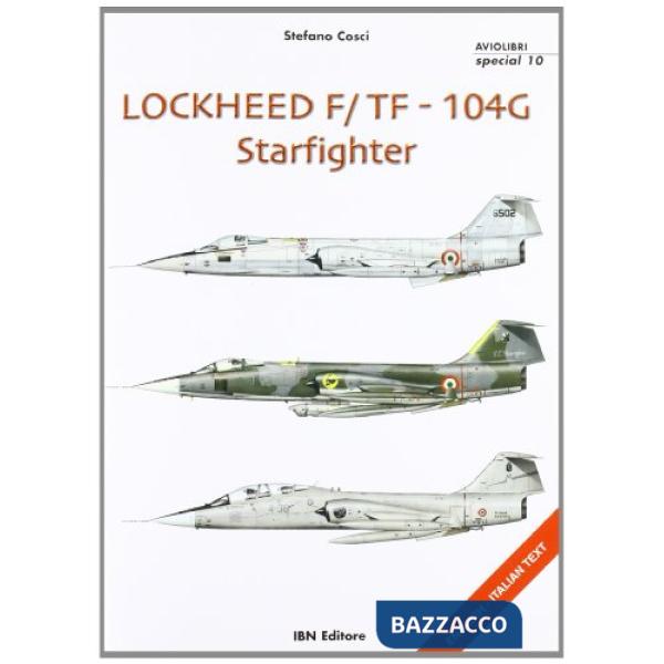 Lockheed F/104G Starfighter. Ediz. italiana e inglese