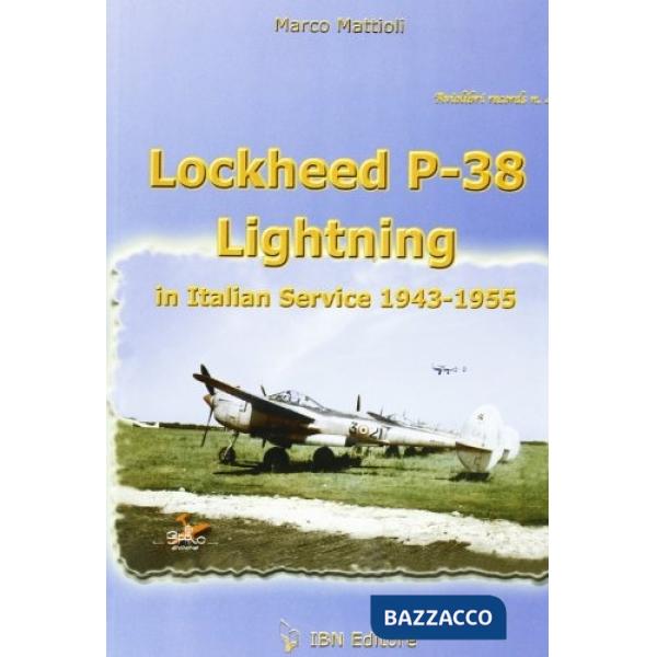 Lockheed P-38 Lightning in italian service 1943-1955. Ediz. italiana e inglese