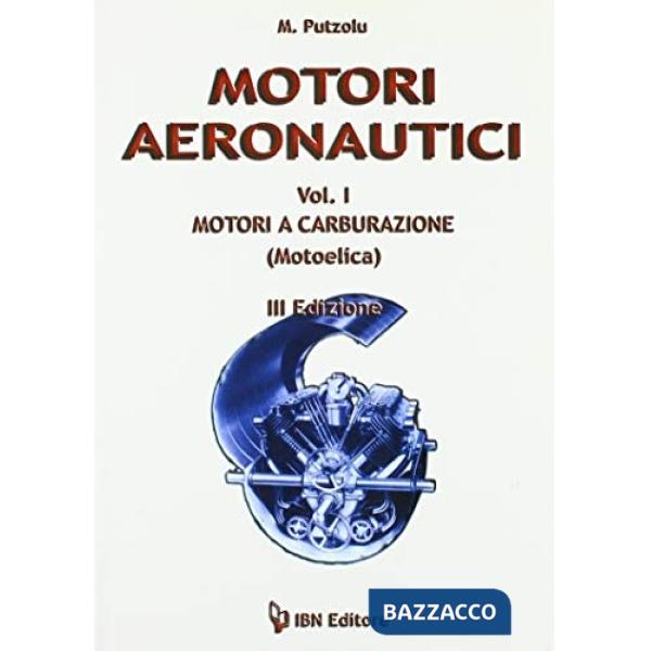 Motori aeronautici. Vol. 1: Motori a carburazione