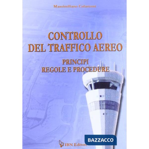 Controllo del traffico aereo. Principi, regole e procedure. Con CD-ROM