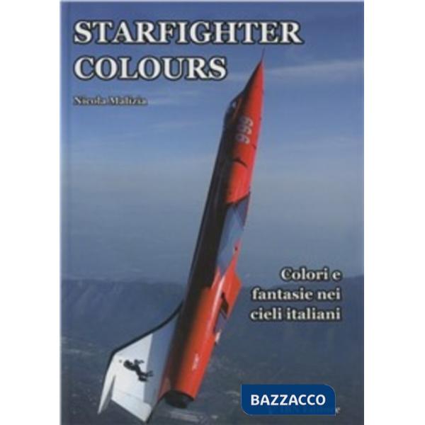 Starfighter colours. Colori e fantasie nei cieli italiani. Ediz. italiana e inglese