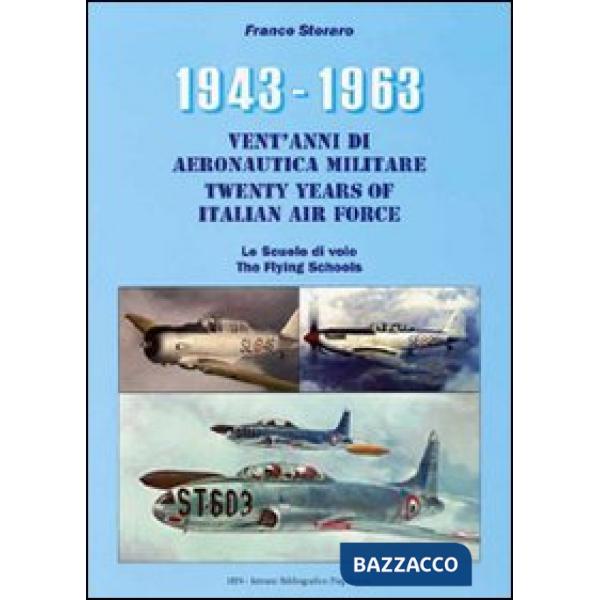 1943-1963. Vent'anni di aeronautica militare-Twenty years of italian air force- 