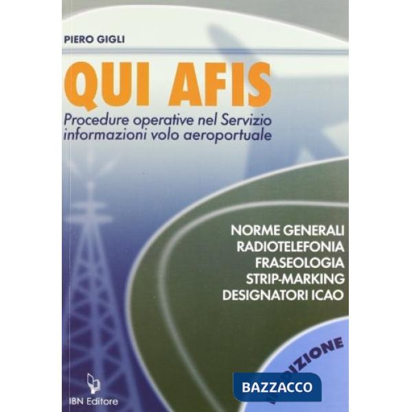 Qui Afis. Procedure operative nel servizio informazioni volo aeroportuale. Radiotelefonia, fraseologia, strip-marking, designato