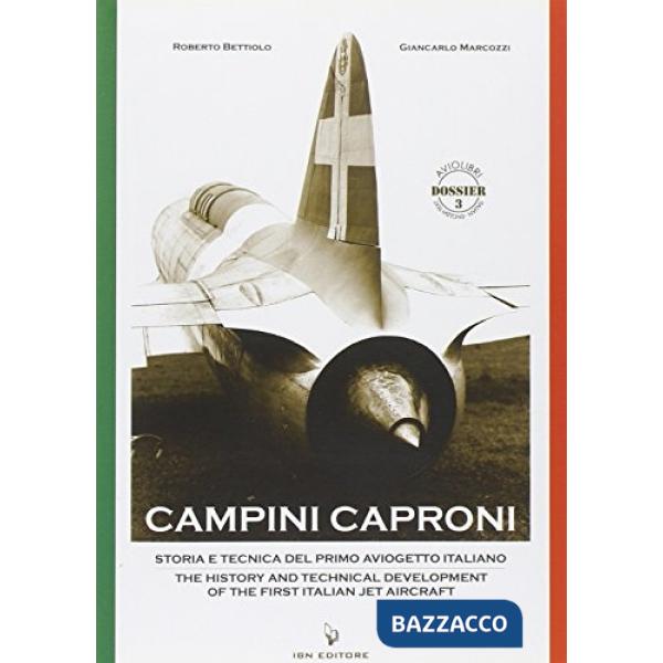 Campini Caproni. Storia e tecnica del primo aviogetto italiano-The history and technical development of the first italian jet ai
