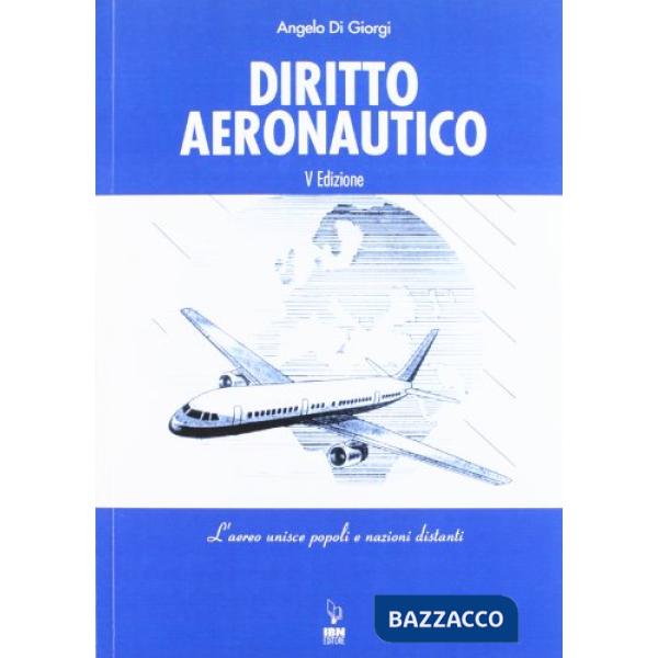 Diritto aeronautico. L'aereo unisce popoli e nazioni distanti