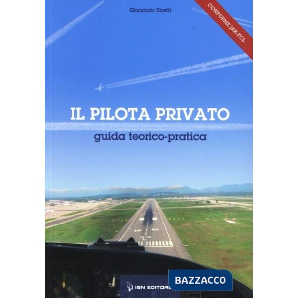 Pilota privato. Guida teorico pratica (Il)