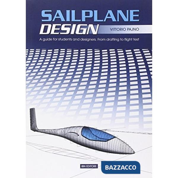 Sailplane design. A guide for students and designers from drafting to flight test