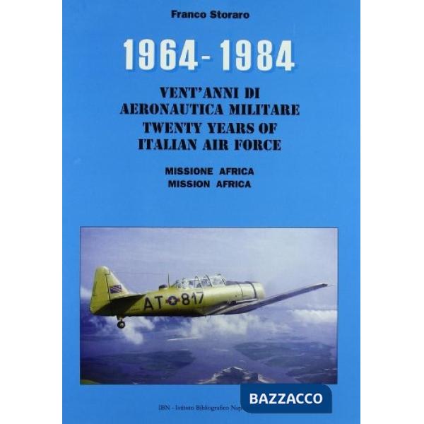 1964-1984. Vent'anni di aeronautica militare-Twenty years of italian air force- 