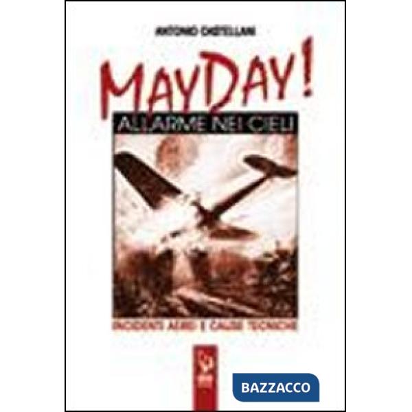 May Day! Allarme nei cieli. Incidenti aerei e cause tecniche