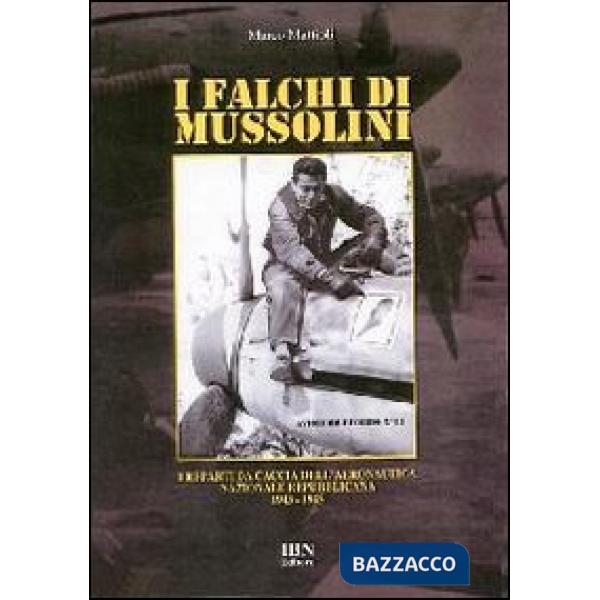 Falchi di Mussolini. I reparti da caccia dell'Aeronautica nazionale repubblicana 1943-1945 (I)