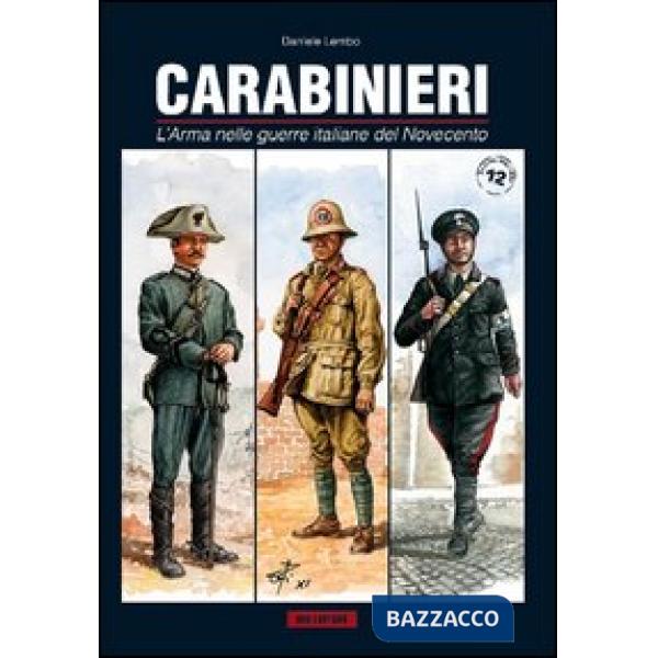 Carabinieri. L'arma nelle guerre italiane del Novecento