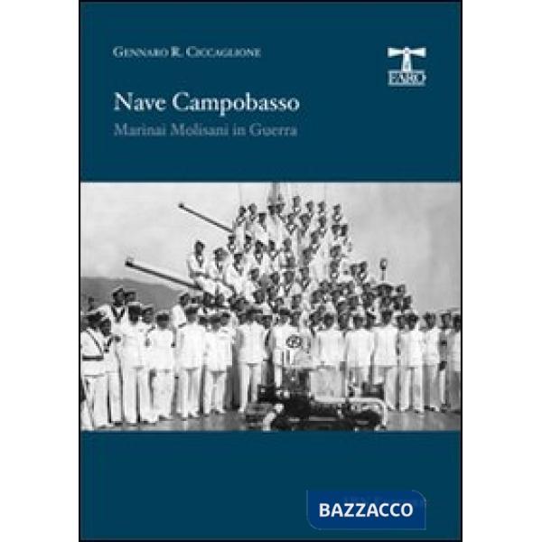 Nave Campobasso. Marinai molisani in guerra