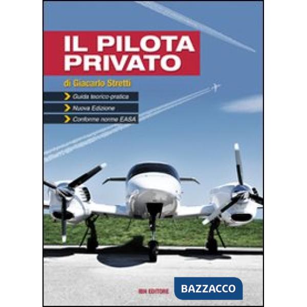 Pilota privato. Guida teorico-pratica. Conforme norme EASA. Con espansione online (Il)