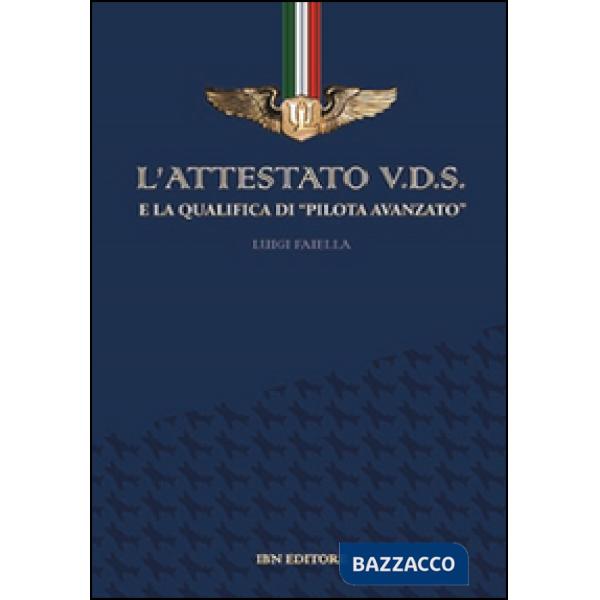 Attestato V.D.S. e la qualifica di «pilota avanzato» (L')
