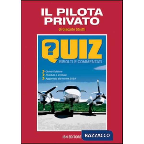 Pilota privato. Quiz risolti e commentati (Il)