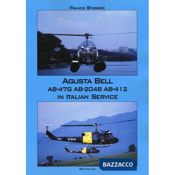 Augusta Bell AB-47G AB-204B AB-412 in Italian service. Ediz. italiana e inglese