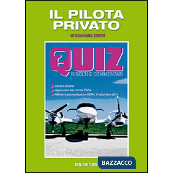 Pilota privato. Quiz risolti e commentati (Il)