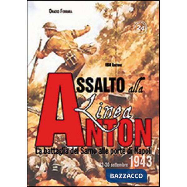 Assalto alla Linea Anton. La battaglia del Sarno alle porte di Napoli 22-30 settembre 1943