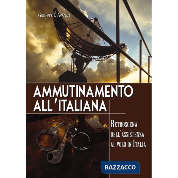 Ammutinamento all'italiana. Retroscena dell'assistenza al volo in Italia