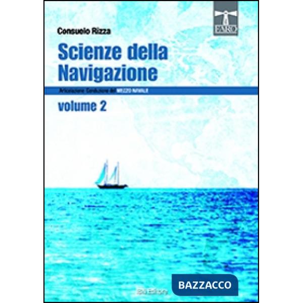 Scienze della navigazione. Articolazione conduzione del mezzo navale. Per gli Ist. tecnici. Con espansione online. Vol. 2