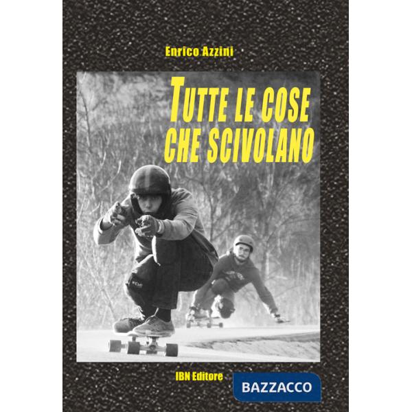 Tutte le cose che scivolano