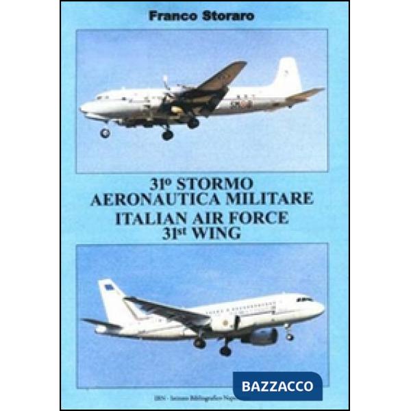 31° Stormo Aeronautico Militare Italian Air Forze 31st Wing. Ediz. illustrata