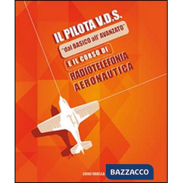 Pilota V.D.S. «dal basico all'avanzato» e il corso di radiotelefonia aeronautica (Il)