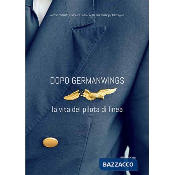 Dopo Germanwings. La vita del pilota di linea