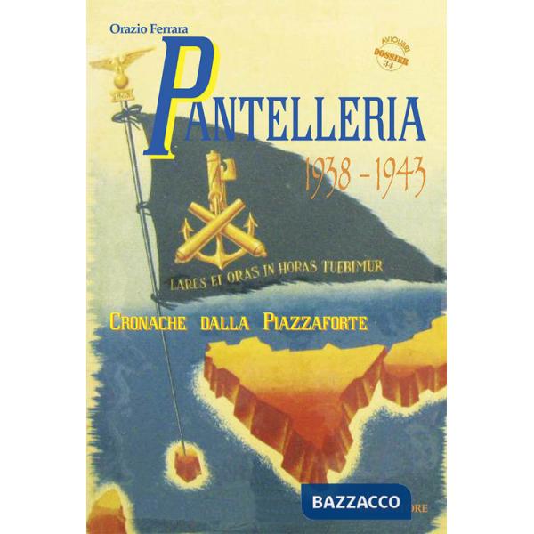 Pantelleria 1938-1943. Cronache dalla piazzaforte