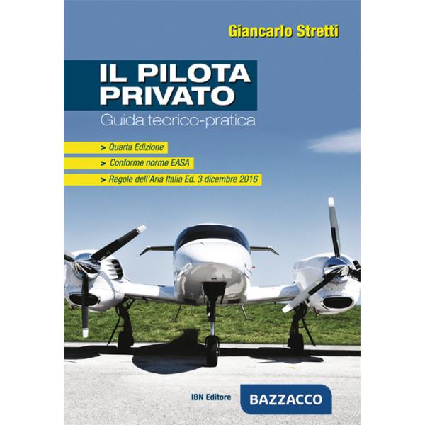 Pilota privato. Guida teorico-pratica. Conforme norme EASA. Con Contenuto digitale per accesso online (Il)
