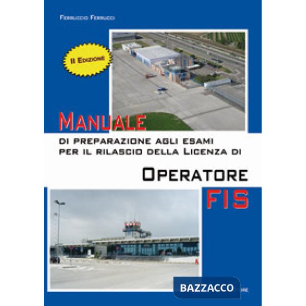 MANUALE DI PREPARAZIONE ESAMI PER IL RILASCIO DELLA LICENZA DI OPERATO