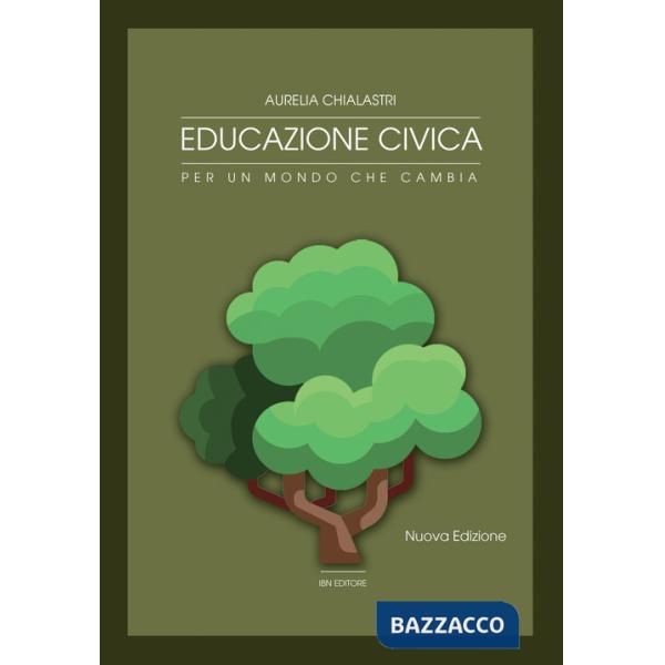 Educazione civica. Per un mondo che cambia. Per le Scuole superiori. Con espansione online