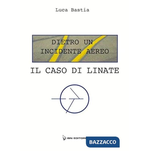 Dietro un incidente aereo. Il caso di Linate