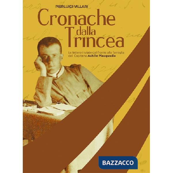 Cronache dalla trincea. Le lettere inviate dal fronte alla famiglia dal Capitano Achille Piacquadio