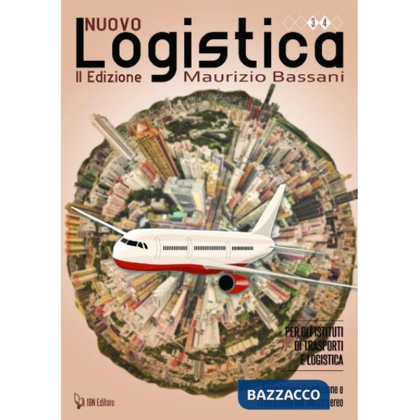 NUOVO LOGISTICA. PER GLI ISTITUTI DI TRASPORTI E LOGISTICA