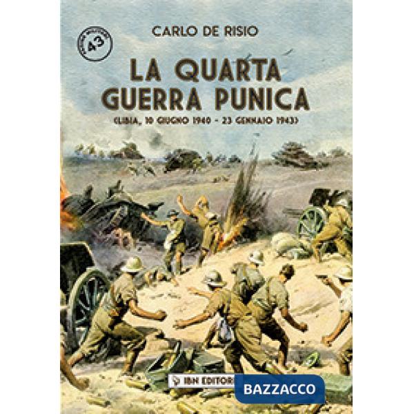 Quarta guerra punica. Libia, 10 giugno 1940-23 gennaio 1943 (La)
