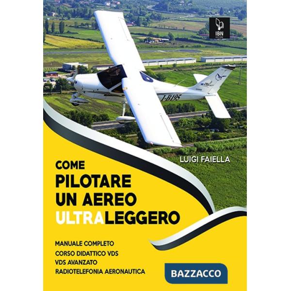 Come pilotare un aereo ultraleggero. Con espansione online