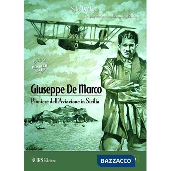 Giuseppe De Marco pioniere dell'aviazione in Sicilia. Ediz. italiana e inglese