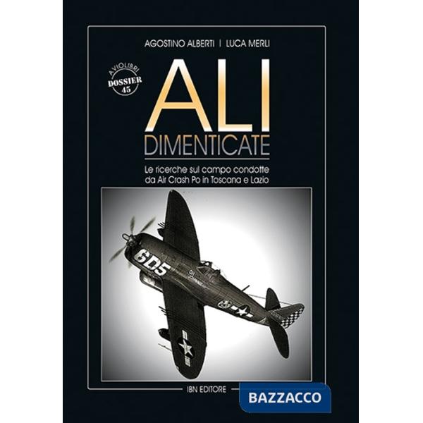 Ali dimenticate. Le ricerche condotte sul campo da Air Crash Po in Toscana e Lazio