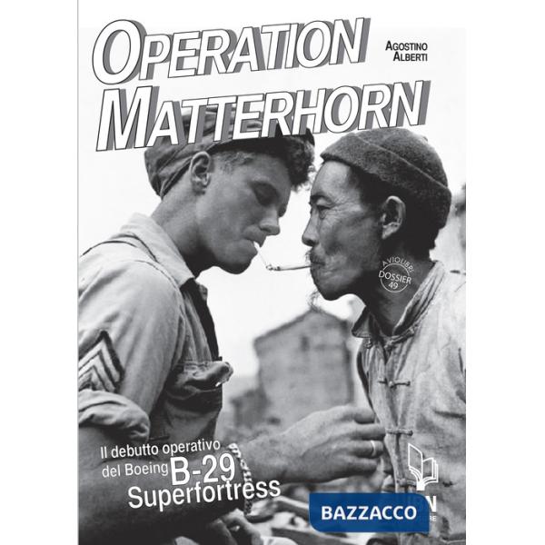Operation Matterhorn. Il debutto operativo del Boeing B-29 Superfortress