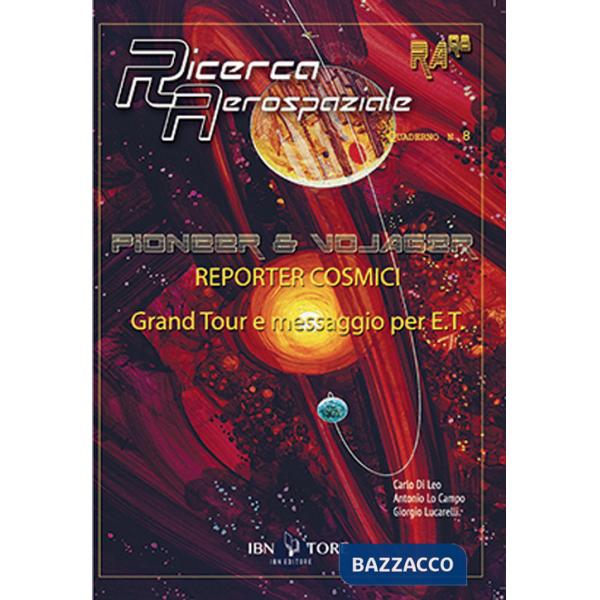 Pioneer & Vojager reporter cosmici. Grand Tour e messaggio per E.T.