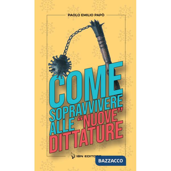 Come sopravvivere alle «nuove» dittature