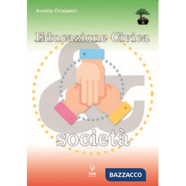 Educazione civica e società. Per le Scuole superiori. Con Contenuto digitale per accesso online