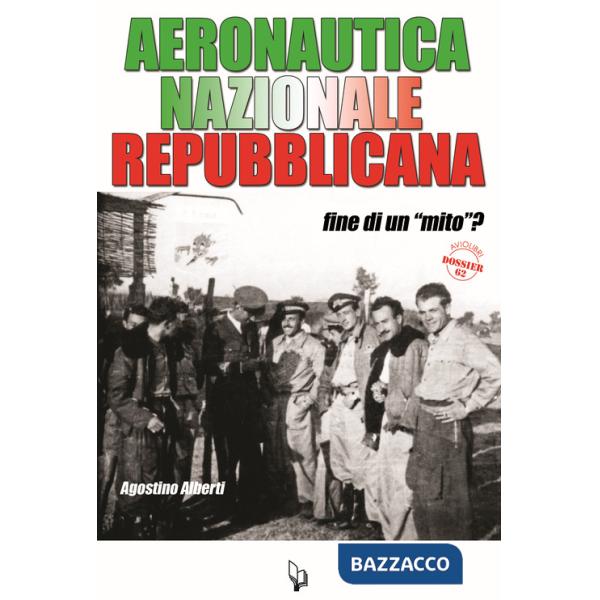 Aeronautica Nazionale Repubblicana. Fine di un «mito»?