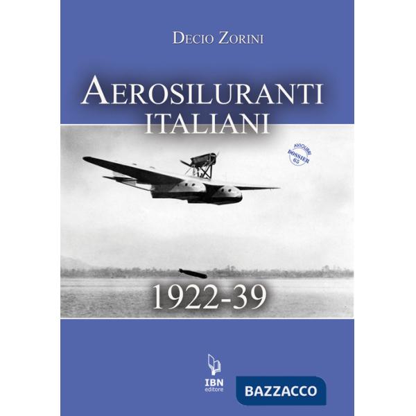 Aerosiluranti italiani 1922-39. Con risorse online