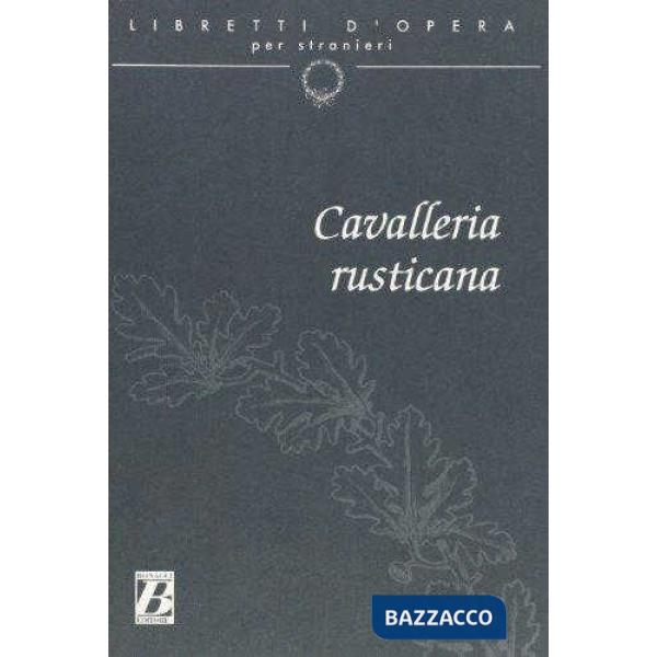 CAVALLERIA RUSTICANA MELODRAMMA VERISTA