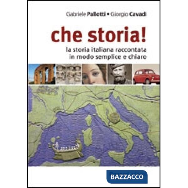 Che storia! La storia italiana raccontata in modo semplice e chiaro. Livello B1-B2
