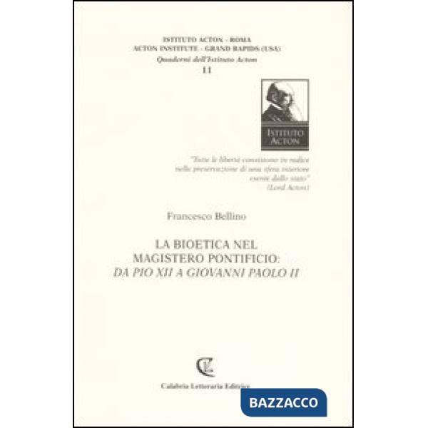 Bioetica nel magistero pontificio: da Pio XII a Giovanni Paolo II (La)