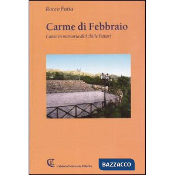 Carme di Febbraio. Canto in memoria di Achille Pittari